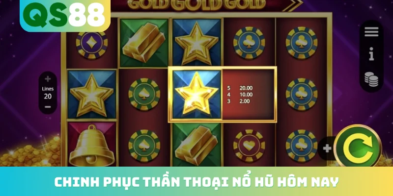 Chinh phục thần thoại nổ hũ hôm nay
